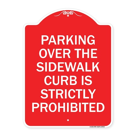 Signmission Parking Over Sidewalk Curb Is Strictly Prohibited, Red & White Alum Sign, 18" x 24", RW-1824-23403 A-DES-RW-1824-23403